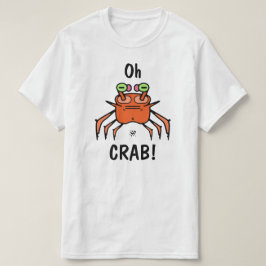 Lustige mürrische Krabbe „Oh Krabbe“ T-Shirt