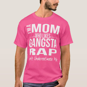 Lustige Mutter, die Gangsta-Rap mag Gangster-Rap-L T-Shirt
