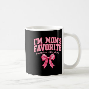 Lustige Mütter Lieblingskind Sohn Tochter Ich bin  Kaffeetasse