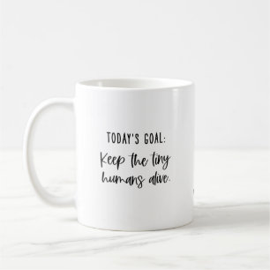 Lustige Mutter Sagt Heutiges Ziel Kaffeetasse