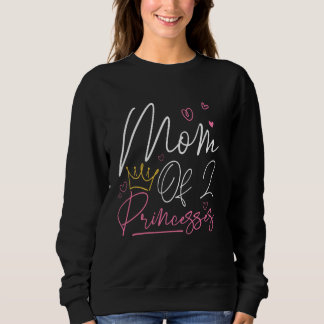 Lustige Mutter von 2 Prinzessinnen Töchtern Glückl Sweatshirt