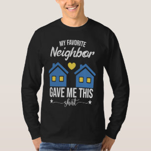 Lustige Nachbarschaft Mein Lieblingsnachbar Gab Mi T-Shirt