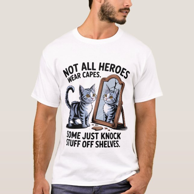 Lustige "Nicht alle Helden" Unfug-Katze Spiegel 🐈 T-Shirt (Vorderseite)