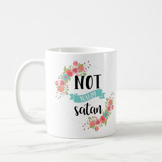 Lustige nicht heute Satan Tasse (Links)