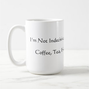 Lustige Nicht Unentschlossene Tasse