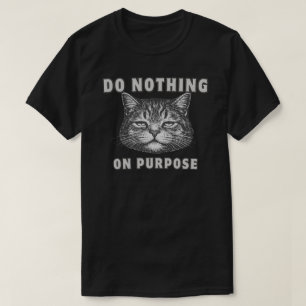 Lustige „Nichts tun“ Faulpelz Katze Minimalist T-Shirt
