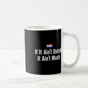 Lustige Niederländer Wenn es nicht Niederländisch Kaffeetasse