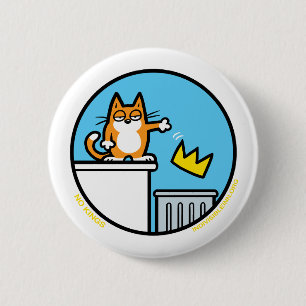 Lustige No Kings Cat Cartoon Buttons