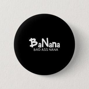 Lustige Oma Banana Bad Nana Mama Familien Zitat Button