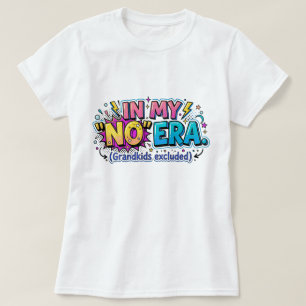 Lustige Oma in meiner Nein-Ära Enkelkinder ausgesc T-Shirt