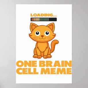 Lustige Orange-Katze-eine-Hirn-Zelle-Lade-Meme-Kun Poster