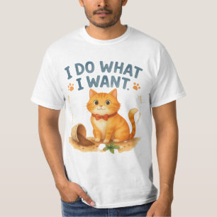 Lustige orange Katze "Ich mache was ich will" Humo T-Shirt