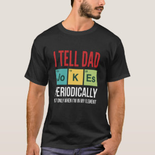 Lustige Papa-Witze Erzähle Papa-Witze Periodisch T-Shirt
