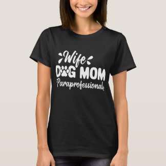 Lustige Paraprofessionelle Ehefrau Hundemutter T-Shirt