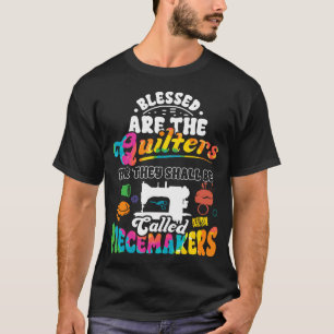 Lustige Patchworkarbeit Gesegnet Sind Die Quilter T-Shirt