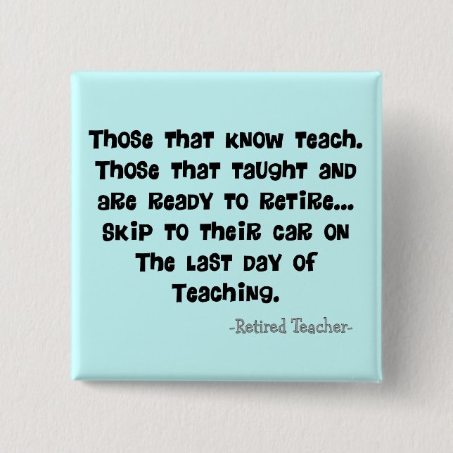 Lustige pensionierte Lehrer-Geschenke Button (Vorderseite)