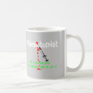 Lustige Phlebotomist T - Shirts u. Geschenke Kaffeetasse