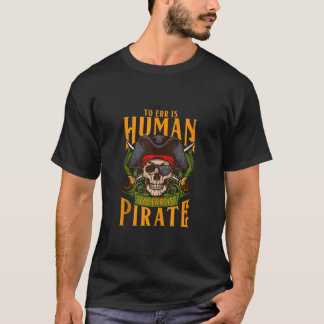 Lustige Piratensprüche Irren Ist Menschlich Zu Arr T-Shirt