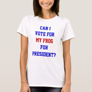 Lustige Politik Frosch Wähle den Präsidenten Zitat T-Shirt