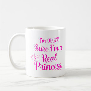 Lustige Prinzessin Ich bin zu 99,9% sicher, dass i Kaffeetasse