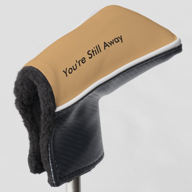 Lustige Putter-Abdeckung - Sie sind noch weg Golf Headcover (3/4 Vorderseite)