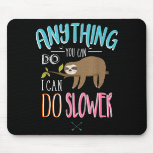 Lustige Redewendung Alles, was du kannst, kann ich Mousepad