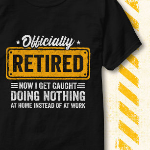 Lustige Renten-Zitate Arbeit offiziell im Ruhestan T-Shirt