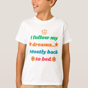 Lustige Retro-Quote - Ich folge meinen Träumen mei T-Shirt