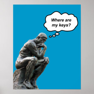 Lustige Rodin's Denker-Statue - Wo sind meine Schl Poster