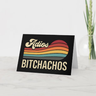 Lustige sarkastische Adios Bitchachos Retro-Sonnen Karte