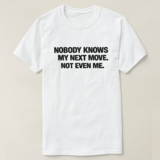 Lustige sarkastische Chaos-Zitate, die niemand ken T-Shirt