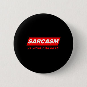 Lustige Sarkastische Ironie ist was ich tue Nerdy Button