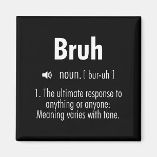 Lustige sarkastische Zitate Bruh Definition Tee Tr Magnet