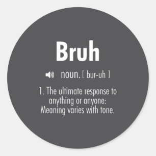 Lustige sarkastische Zitate Bruh Definition Tee Tr Runder Aufkleber