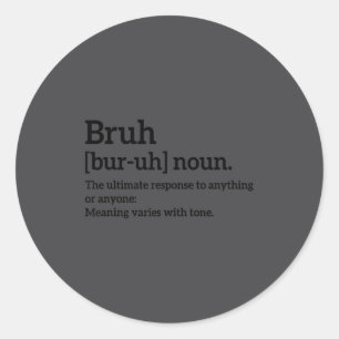 Lustige sarkastische Zitate Bruh Definition Tee Tr Runder Aufkleber