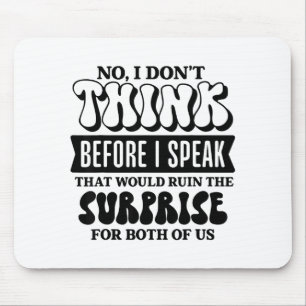 Lustige sarkastische Zitate Denk vor dem Sprechen  Mousepad