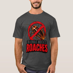 Lustige Schädlingsbekämpfung Buenas Noches Kakerla T-Shirt