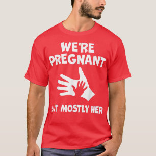 Lustige Schwangerschaft Wir sind schwanger, aber m T-Shirt