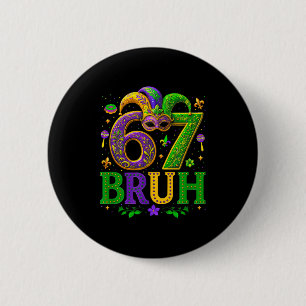 Lustige sechs sieben bruh 6 7 Mardi Gras Jungen Mä Button