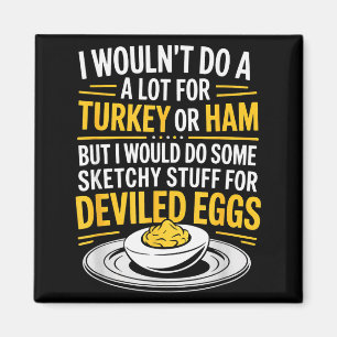 Lustige skizzenhafte Sachen für Deviled Eggs sagen Magnet