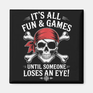 Lustige Spiele, bis jemand ein Auge verliert, lust Magnet