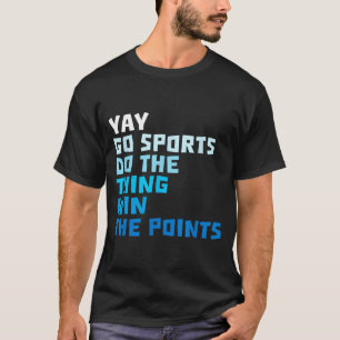 Lustige Sportzitate Fußball Baseball Cool Sarkasti T-Shirt
