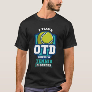 Lustige Sprüche, die eine Tennisstörung haben T-Shirt