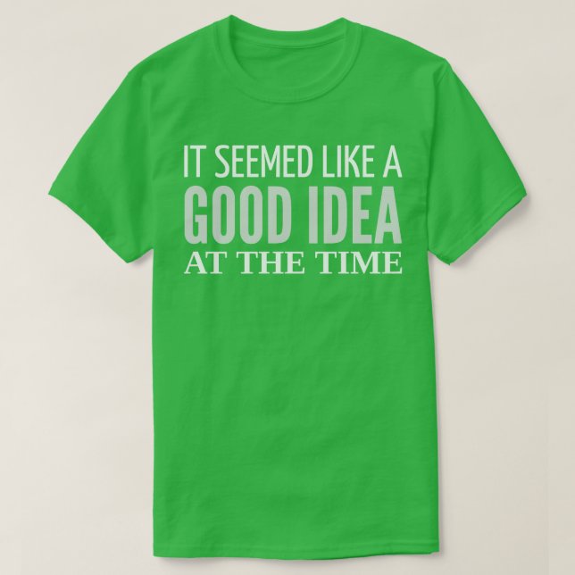 LUSTIGE SPRÜCHE, DIE ES WIE EINE GUTE IDEE AN DER  T-Shirt (Design vorne)