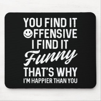 Lustige Sprüche, die Sie anstößig finden Erwachsen Mousepad