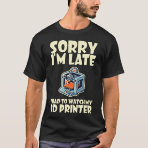 Lustige Sprüche Entschuldigung Verspätet Uhr 3D-Dr T-Shirt