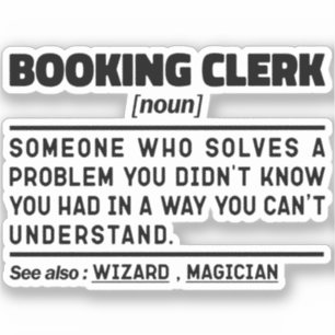 Lustige Sprüche für die Buchung von Clerk Noun Aufkleber