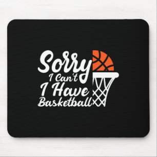 Lustige Sprüche Sorry, ich kann nicht, ich habe Sk Mousepad