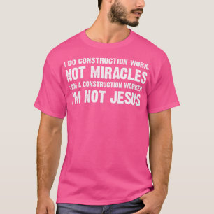 Lustige Sprüche von Bauarbeitern T-Shirt