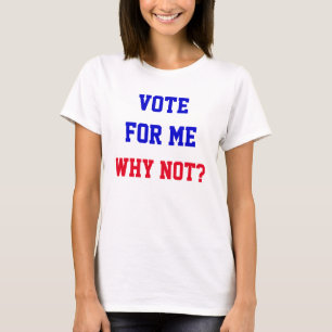 Lustige Stimme Für Mich Warum Nicht Zitat Politisc T-Shirt